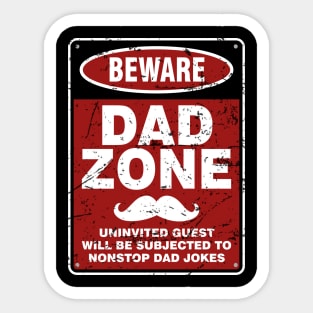 Dad Joke Vintage Beware Dad Zone Uninvited Guest Will Be Subjected Sticker